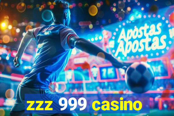 zzz 999 casino